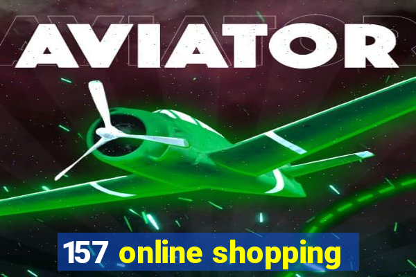 157 online shopping